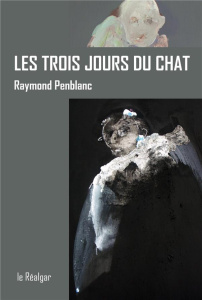 Les Trois Jours Du Chat - Penblanc Raymond