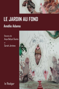 Le Jardin Au Fond - Nouvelle Chimerique - Adamo Amélie ; Belyat-Giunta Anya ; Jérôme Sarah
