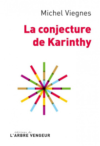La conjecture de Karinthy - Viegnes Michel