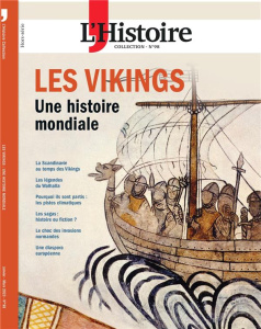 L'Histoire. Les collections N° 98, janvier-mars 2023 : Les vikings. Une histoire mondiale - Kolebka Héloïse