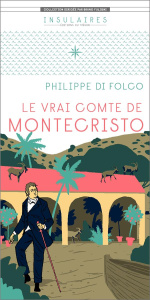 Le vrai comte de Montecristo - Di Folco Philippe