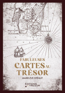 Fabuleuses cartes au trésor - Sténuit Marie-Eve