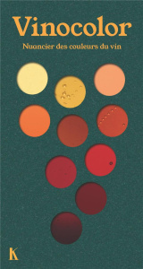 Vinocolor. Nuancier des couleurs du vin - Coutard Victor ; Le Goff Mathieu ; Colette Gala ;