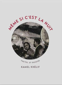 Et même si c'est la nuit - Khélif Kamel