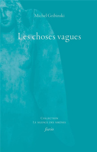 Les choses vagues - Gribinski Michel