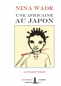 Une Africaine au Japon - Wade Nina ; Noires Diasporas