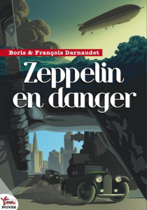 Zeppelin en danger - Darnaudet Boris ; Darnaudet François