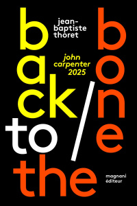Back to the Bone. John Carpenter 2025 - Thoret Jean-Baptiste