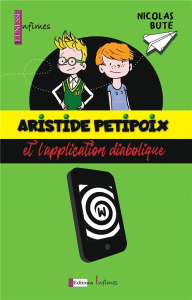 Aristide Petipoix et l'application diabolique - Buté Nicolas