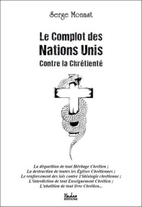 Le complot des Nations Unies contre la chrétienté - Monast Serge