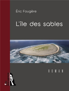 L'île des sables - Fougère Eric