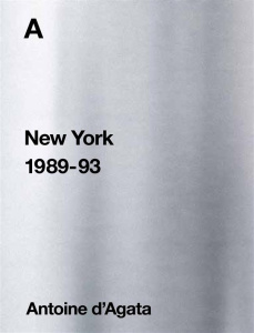 A - New York 1989-93 - Agata Antoine d' ; Delory-Momberger Christine ; Le