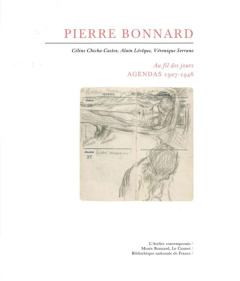 Pierre Bonnard au fil des jours. Agendas 1927-1946 - Chicha-Castex Céline ; Lévêque Alain ; Serrano Vér