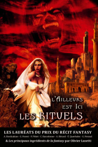 L'ailleurs est ici. Les rituels - Pittet Fabrice ; Lusetti Olivier ; Ruiz Coralie