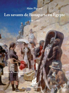 Les savants de Bonaparte en Egypte. 1798-1801 - Pigeard Alain ; Chanteranne David