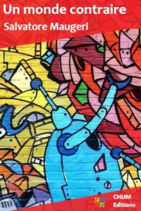 Un monde contraire - Maugeri Salvatore