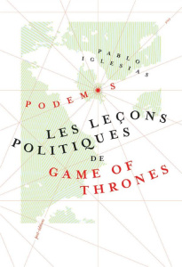 Les leçons politiques de Game of Thrones - Iglesias Pablo ; Jarzabek Tatiana