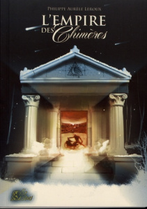 L'empire des chimères - Leroux Philippe Aurèle