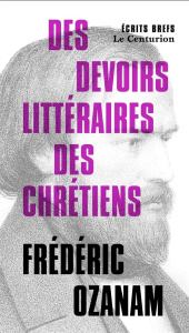 Des devoirs littéraires des chrétiens - Ozanam Frédéric ; Vaugirard Charles