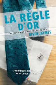 The Boyfriend Chronicles Tome 2 : La règle d'or - Jaymes River