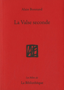 La valse seconde. On me dit que ma poule est un coq - Bonnand Alain ; Miette Maurice