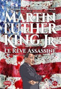 Martin Kuther King Jr.. Le rêve assassiné - Teitelbaum Michael ; Helfand Lewis ; Kumar Naresh