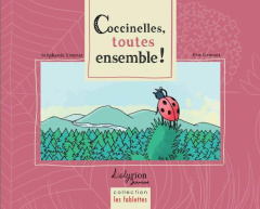 Coccinelles, toutes ensemble ! - Emerat Stéphanie ; Grosset Eve