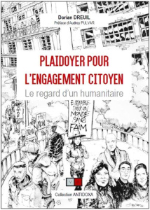 Plaidoyer pour l'engagement citoyen. Le regard d'un humanitaire - Dreuil Dorian ; Pulvar Audrey