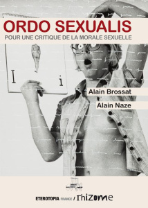 Ordo Sexualis. Pour une critique de la morale sexuelle - Brossat Alain ; Naze Alain
