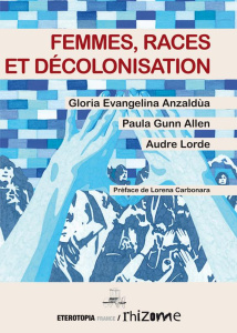 Femmes, race et décolonisation - Anzaldua Gloria ; Gunn Allen Paula ; Lorde Audre ;