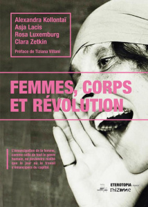 Femmes, corps et révolution. 2e édition - Kollontaï Alexandra ; Luxemburg Rosa ; Zetkin Clar