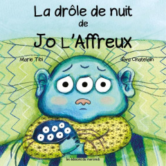 La drôle de nuit de Jo l'affreux - Tibi Marie ; Chatelain Eva
