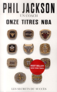 PHIL JACKSON UN COACH ONZE TITRES NBA LES SECRETS DU SUCCES - JACKSON PHIL