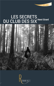 Les secrets du club des six - Girard Henri