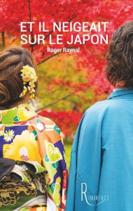 Et il neigeait sur le japon - Raynal Roger