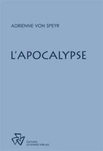 L'Apocalypse. Méditations sur le livre de la Révélation - Speyr Adrienne von ; Balthasar Hans Urs von ; Peti