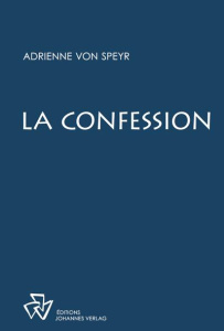 La confession - Speyr Adrienne von ; Balthasar Hans Urs von ; Fagu