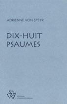 Dix-huit psaumes - Speyr Adrienne von