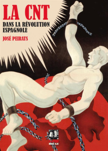 La CNT dans la révolution espagnole. Tome 1 - Peirats José ; Mintz Frank