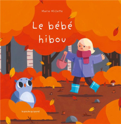 Le bébé hibou - Millotte Marie