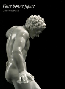 Faire bonne figure. Céramiques anciennes, catalogue n° 17 - Perlès Christophe