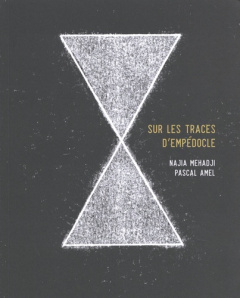 Sur les traces d'Empédocle - Mehadji Najia ; Amel Pascal