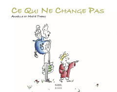 Ce qui ne change pas - Thery Anaëlle ; Thery Maïté