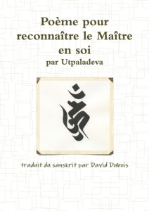 Poème pour reconnaître le Maître en soi, par Utpaladeva - Dubois David