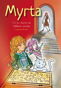 Myrta T2 : Le Secret de l'alliance perdue - Erwin Laurence ; Brand Alexander