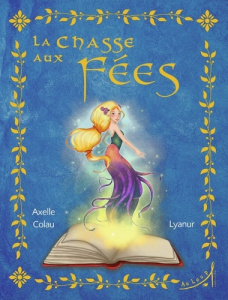 La chasse aux fées - Colau Axelle