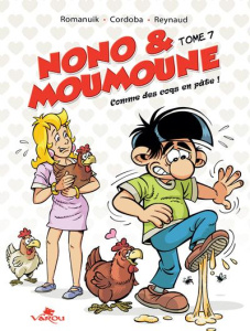 Nono & Moumoune Tome 7 : Comme des coqs en pate ! - Romanuik Frédérik