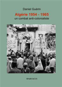 Algérie 1954-1965. Un combat anticolonialiste - Guérin Daniel ; Harbi Mohammed
