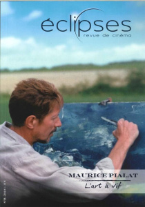 Eclipses N° 58/2016-1 : Maurice Pialat. L'art à vif - Deschamps Youri