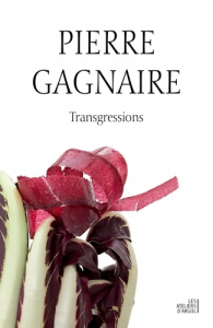 Pierre Gagnaire / Transgressions - Dialogue avec C.Flohic - Gagnaire Pierre ; Flohic Catherine